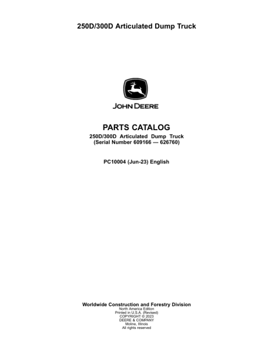John Deere 250D, 300D Articulated Dump Trucks (SN 608490-626760) Parts Catalog Manual – PC10004
