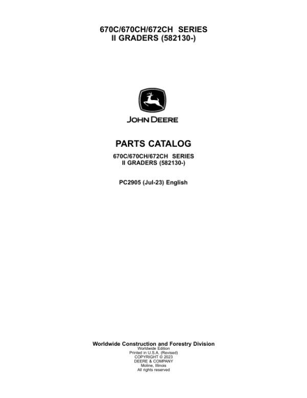John Deere 670CII, 670CHII, 672CHII Motor Graders (SN 582130-) Parts Catalog Manual – PC2905