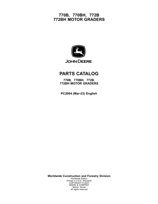 John Deere 770B, 770BH, 772B, 772BH Motor Graders Parts Catalog Manual – PC2064