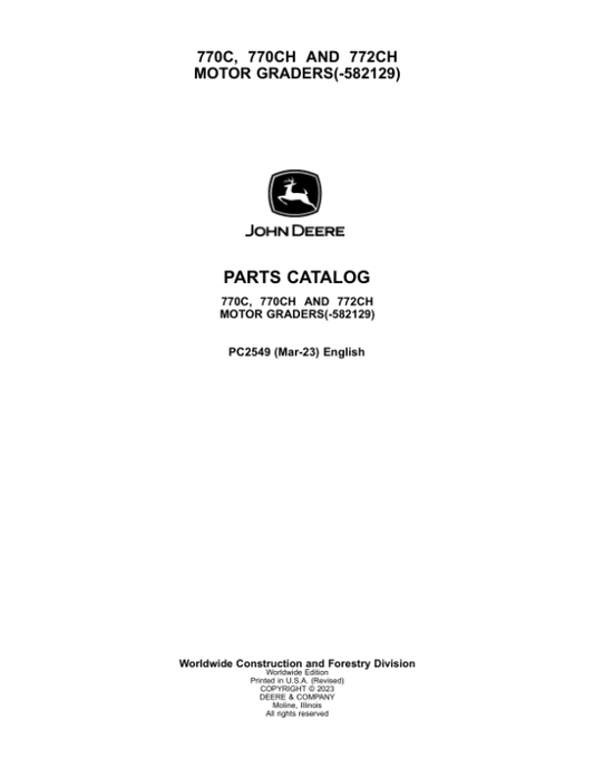 John Deere 770C, 770CH, 772CH Motor Graders (SN – 582129) Parts Catalog Manual – PC2549