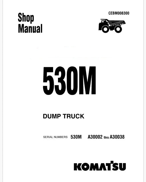 Komatsu 530M Dump Truck Pdf Repair Service Manual Sn A30002 thru A30038