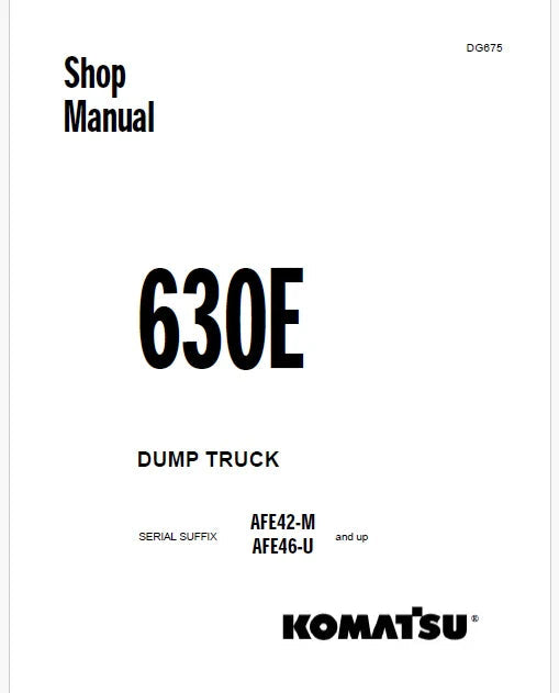 Komatsu 630E Dump Truck Pdf Repair Service Manual Sn AFE46-U and UP