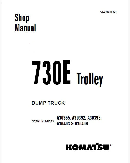 Komatsu 730E Trolley Dump Truck Pdf Repair Service Manual A30355, A30392, A30393, A30403 & A30406