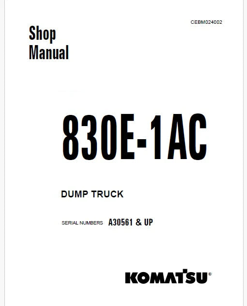 Komatsu 830E-1AC Dump Truck Pdf Repair Service Manual Sn A30561 and UP