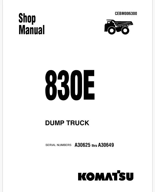 Komatsu 830E Dump Truck Pdf Repair Service Manual A30625 thru A30649