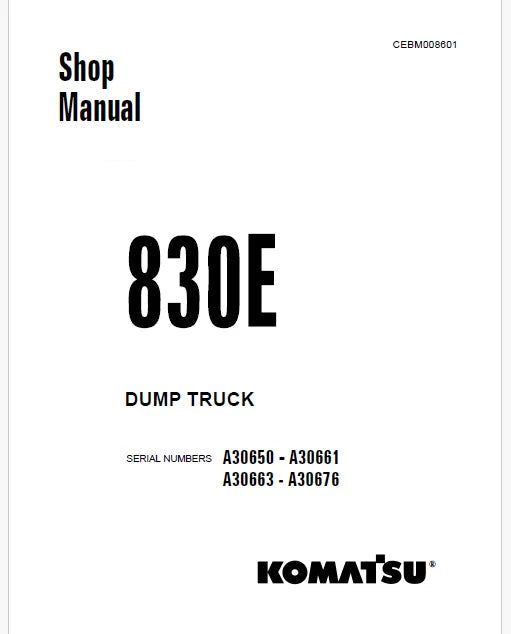 Komatsu 830E Dump Truck Pdf Repair Service Manual A30650 - A30661, A30663 - A30676