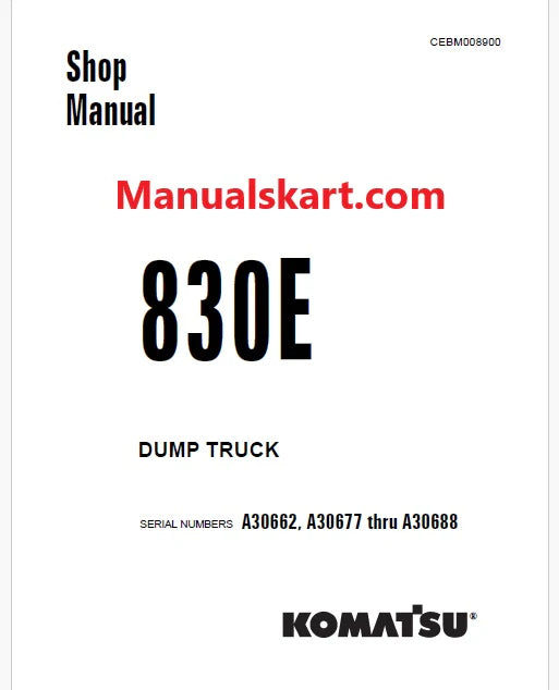 Komatsu 830E Dump Truck Pdf Repair Service Manual A30662, A30677 thru A30688