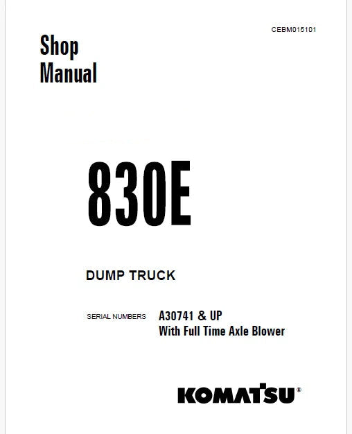 Komatsu 830E Dump Truck Pdf Repair Service Manual A30741 and UP