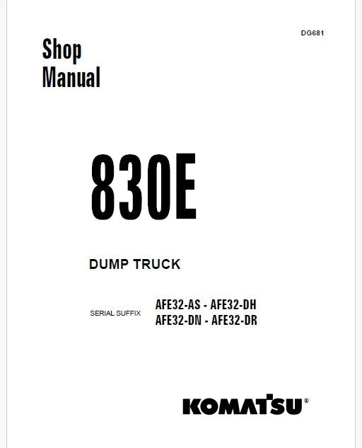 Komatsu 830E Dump Truck Pdf Repair Service Manual Sn AFE32-AS - AFE32-DH, AFE32-DN - AFE32-DR