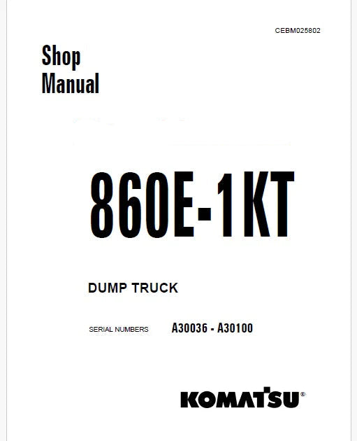 Komatsu 860E-1KT Dump Truck Pdf Repair Service Manual Sn A30036 - A30100
