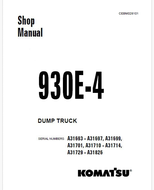 Komatsu 930E-4 Dump Truck Pdf Repair Service Manual Sn A31693 - A31697, A31699, A31701, A31710 - A31714, A31729 - A31826