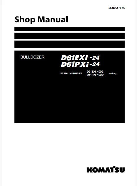 Komatsu D61EXi-24, D61PXi-24 Bulldozer Pdf Shop Repair Service Manual Sn 40001 and UP