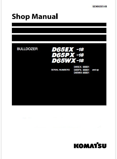 Komatsu D65EX-18, D65PX-18, D65WX-18 Bulldozer Pdf Shop Repair Service Manual Sn 90001 and UP (JPN)