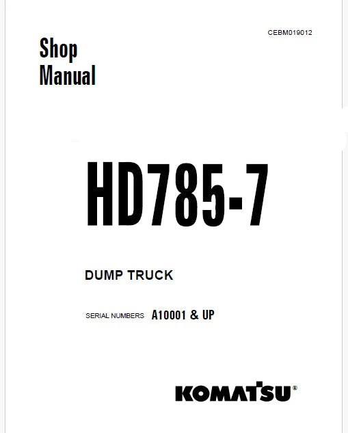 Komatsu HD785-7 Dump Truck Pdf Repair Service Manual Sn A10001 and UP