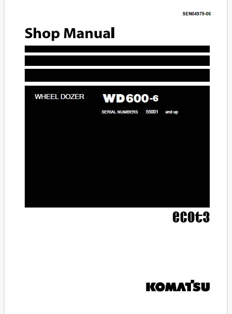 Komatsu WD600-6 Wheel Dozer ecot3 Pdf Repair Service Manual Sn 55001 and UP