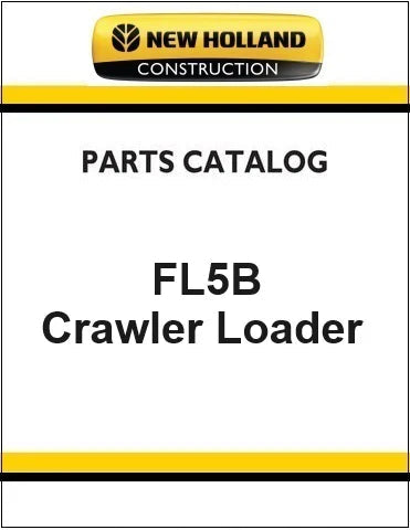 New Holland FL5B Crawler Loader Pdf Parts Manual