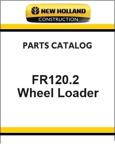 New Holland FR120.2 Wheel Loader Pdf Parts Manual