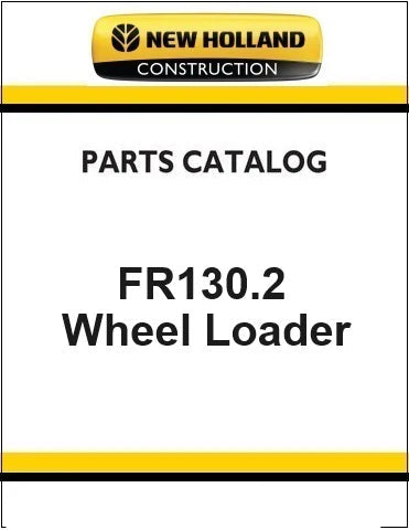 New Holland FR130.2 Wheel Loader Pdf Parts Manual