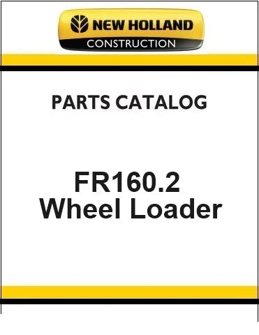 New Holland FR160.2 Wheel Loader Pdf Parts Manual
