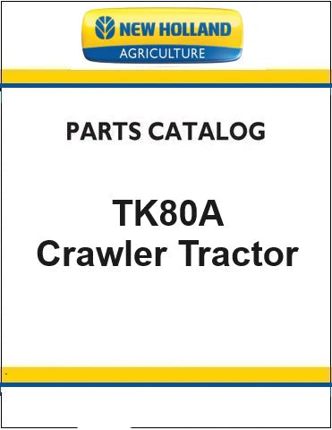 New Holland TK80A Crawler Tractor Pdf Parts Manual