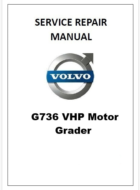 Volvo G736 VHP Motor Grader Pdf Repair Service Manual