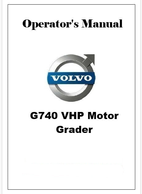 Volvo G740 VHP Motor Grader Pdf Operator's Manual