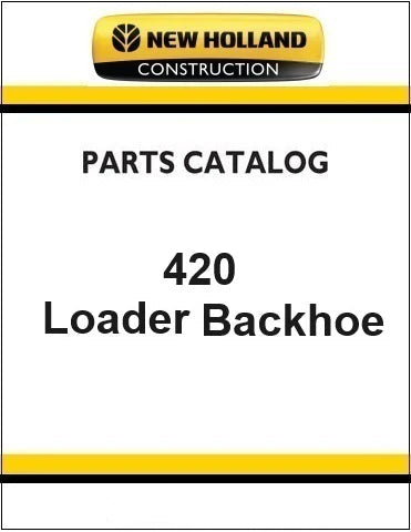 New Holland 420 Tractor Loader Backhoe Pdf Parts Manual