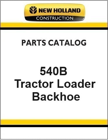 New Holland 540B Tractor Loader Backhoe Pdf Parts Manual