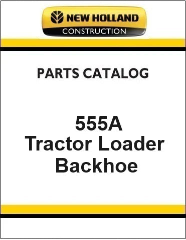 New Holland 555A Tractor Loader Backhoe Pdf Parts Manual