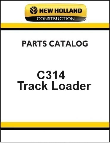 New Holland C314 Mini Track Loader Pdf Parts Manual