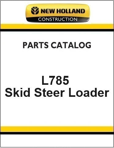 New Holland L785 Skid Steer Loader Pdf Parts Manual