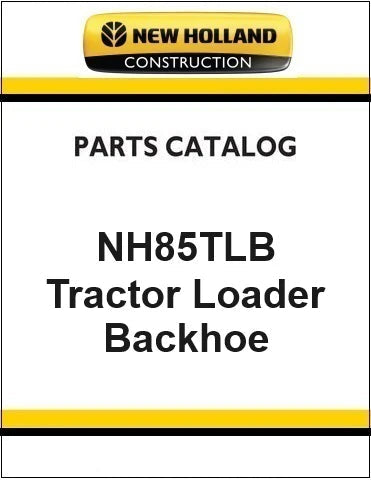 New Holland NH85TLB Tractor Loader Backhoe Pdf Parts Manual