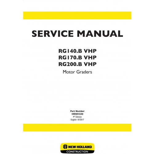 New Holland RG140.B VHP, RG170.B VHP, RG200.B VHP Motor Graders Pdf Repair Service Manual (p. Nb. 48050423d)